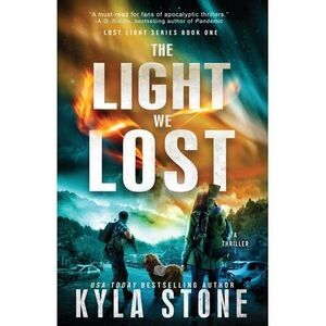 The Light We Lost: A Survival Thriller -- Kyla Stone